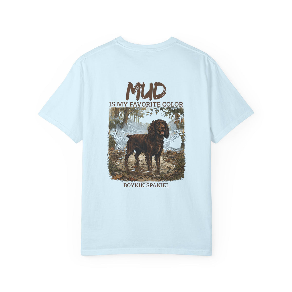 Boykin Spaniel "Mud Is My Favorite Color" T-Shirt