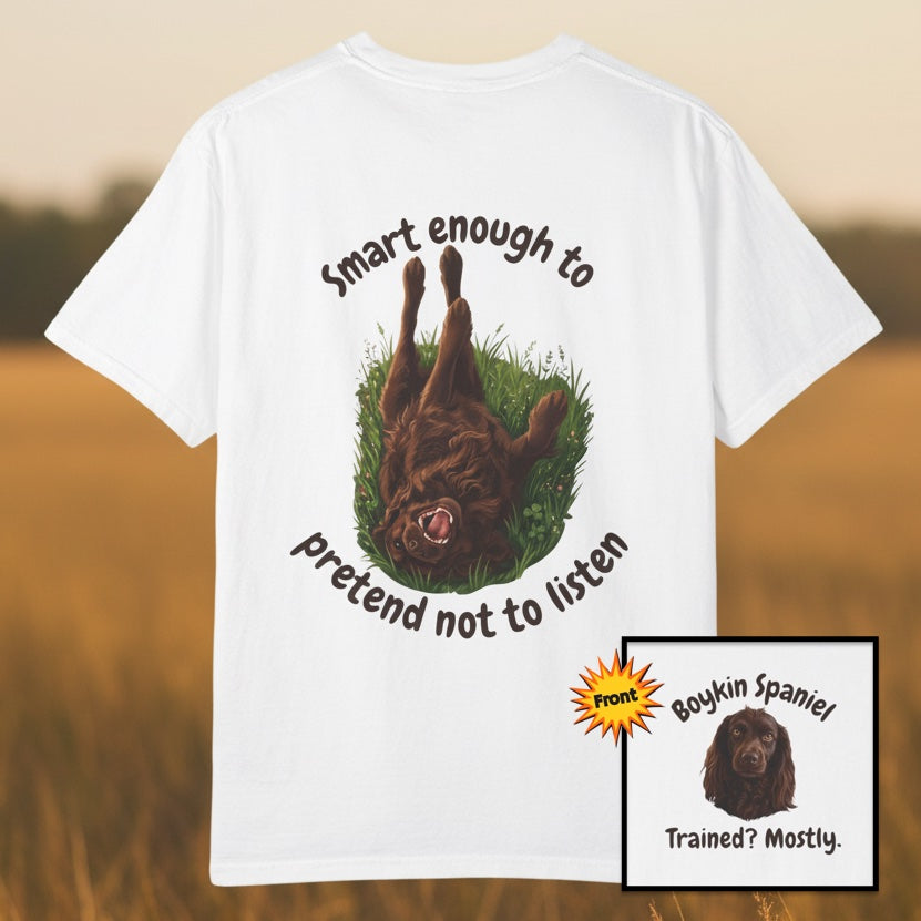 Boykin Spaniel "Trained? Mostly" Funny T-Shirt with "Smart Enough Not to Listen" on Back